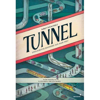 Tunnel, Gebundene Ausgabe von Kiko Sanchez, Mixtvision, 978-3-95854-229-7