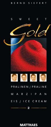 Bernd Siefert - Sweet Gold 2: Pralinen / Praline, Marzipan, Eis / Ice Cream - Preis vom 09.10.2026 07:28:09 h