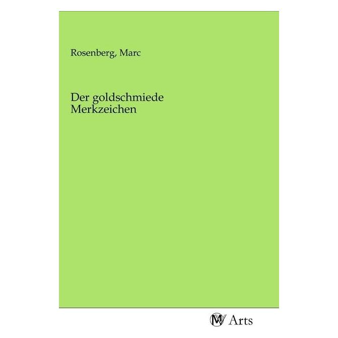 MV-Arts Der goldschmiede Merkzeichen (Deutsch, Softcover, Marc Rosenberg) (56156726)