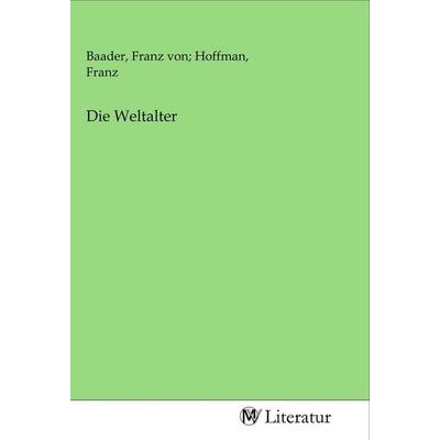 Die Weltalter, Taschenbuch von , MV-Literatur, 978-3-96874-520-6