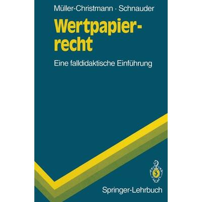 Wertpapierrecht, Taschenbuch von Bernd Müller-Christmann,Franz Schnauder, Springer Berlin, 978-3-540-55730-2