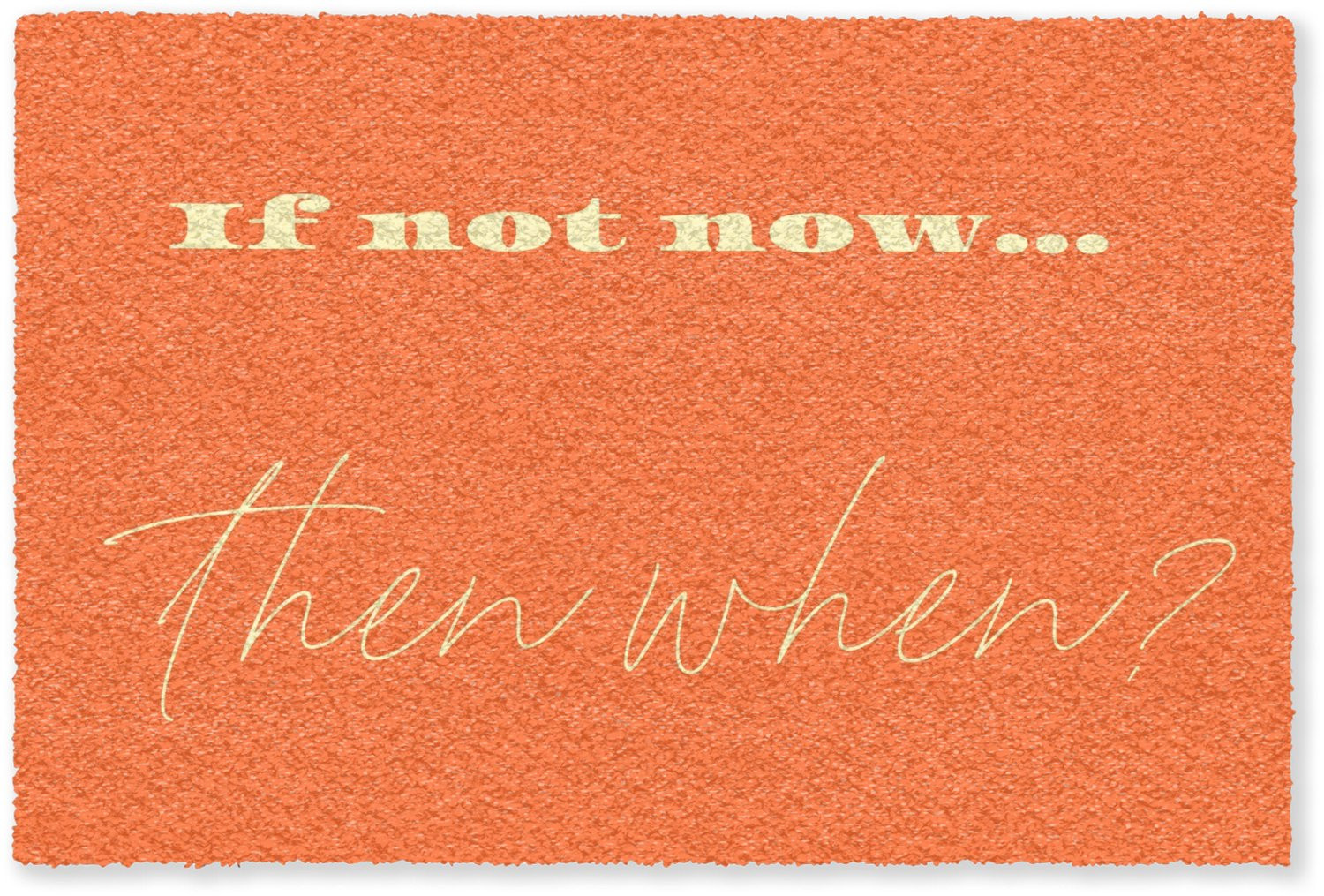 MuchoWow Deurmat If not now then when - Oranje en Geel - B/D: 120 x 80 cm