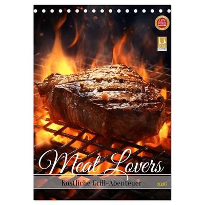 Meat Lovers - Köstliche Grill Abenteuer (Tischkalender 2026 DIN A5 hoch), CALVENDO Monatskalender