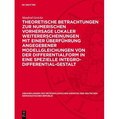 Theoretische Betrachtungen zur numerischen Vorhersage lokaler Weitererscheinungen mit einer Überführung angegebener Modellgleichungen von der