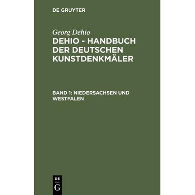 Niedersachsen und Westfalen, Gebundene Ausgabe von Georg Dehio,Ernst Gall, De Gruyter, 978-3-11-235523-7