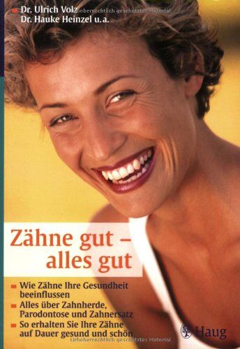 Ulrich Volz - Zähne gut - alles gut: Wie Zähne Ihre Gesundheit beeinflussen. Alles über Zahnherde, Parodontose und Zahnersatz. So erhalten Sie Ihre Zähne auf Dauer gesund und schön - Preis vom 09.10.2026 07:28:09 h