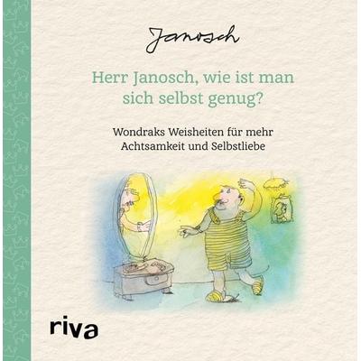 Herr Janosch, wie ist man sich selbst genug?, Gebundene Ausgabe von Janosch, Riva, 978-3-7423-2643-0