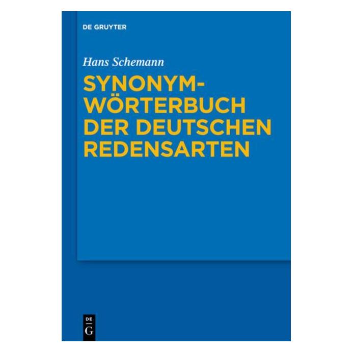De Gruyter Synonymwörterbuch der deutschen Redensarten (Deutsch, Hardcover, Hans Schemann) (7723712)