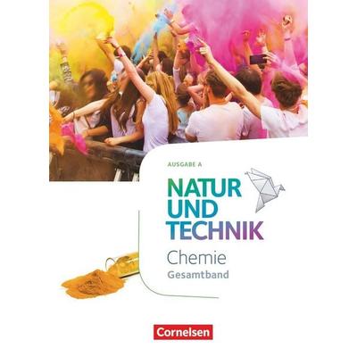 Natur und Technik - Chemie Neubearbeitung - Ausgabe A - Gesamtband, Gebundene Ausgabe von Barbara Barheine,Ruth Leidinger,Christine Kummer,Carsten