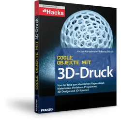 Coole Objekte mit 3D-Druck