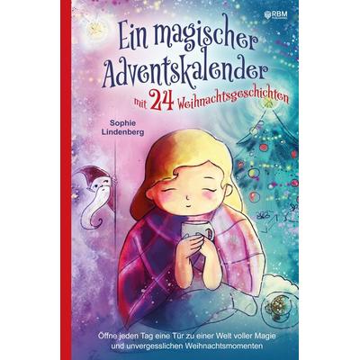 Ein magischer Adventskalender mit 24 Weihnachtsgeschichten, Taschenbuch von Sophie Lindenberg, Tredition, 978-3-384-03516-5