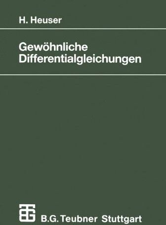 Harro Heuser - Gewöhnliche Differentialgleichungen: Einführung in Lehre und Gebrauch (Mathematische Leitfäden) - Preis vom 30.09.2026 09:01:18 h