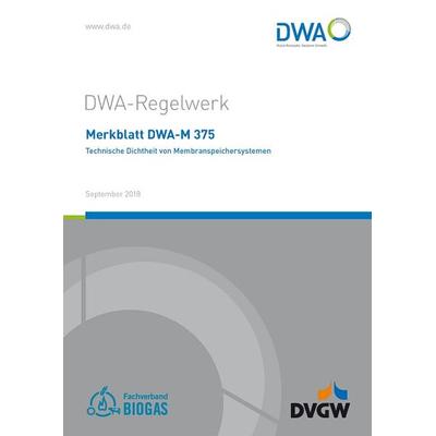 Merkblatt DWA-M 375 Technische Dichtheit von Membranspeichersystemen, Taschenbuch von , Deutsche Vereinigung für Wasserwirtschaft, Abwasser und