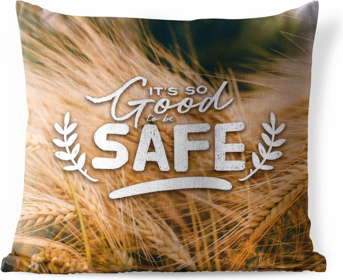 Buitenkussen met Quote It's so good to be safe en Graanveld Motief - 60 x 60 cm