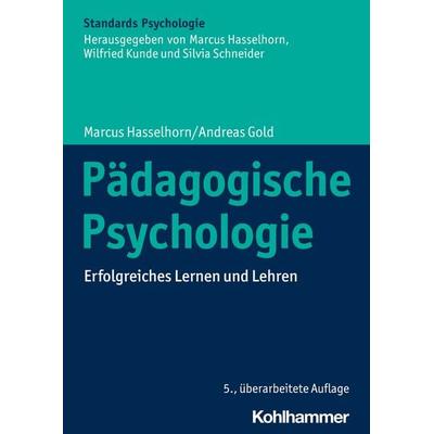 Pädagogische Psychologie, Gebundene Ausgabe von Marcus Hasselhorn,Andreas Gold, Kohlhammer, 978-3-17-039782-8