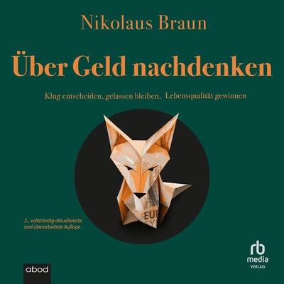 Über Geld nachdenken - Nikolaus Braun, Audio, 9783987854705