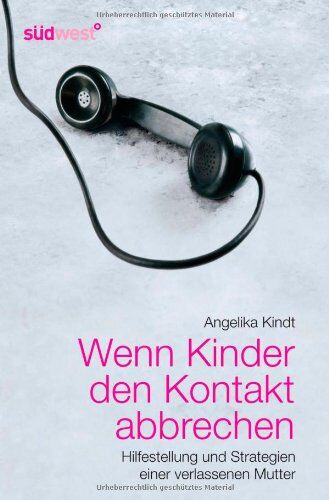 Angelika Kindt - Wenn Kinder den Kontakt abbrechen: Hilfestellung und Strategien einer verlassenen Mutter - Preis vom 09.10.2026 07:28:09 h