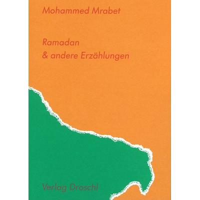 Ramadan, Taschenbuch von Mohammed Mrabet,Paul Bowles, Literaturverlag Droschl, 978-3-85420-324-7