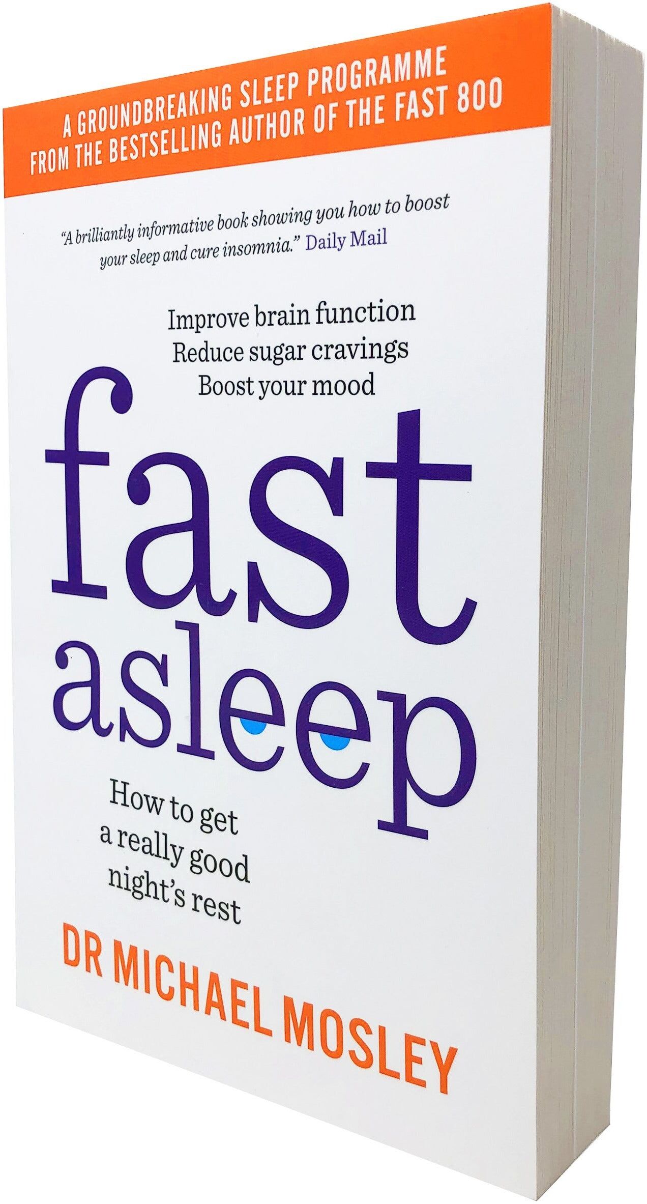 SHORT BOOKS LTD Fast Asleep: How to get a really good nights rest by Dr Michael Mosley