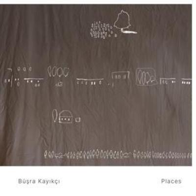 Places - Büsra Kayikci, CD
