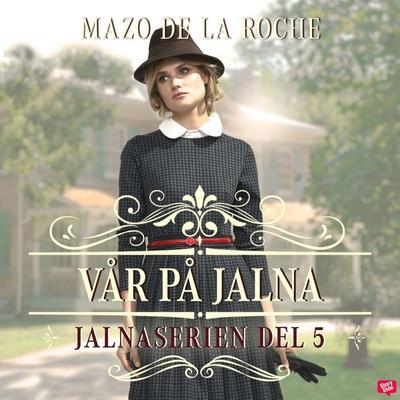 Vår på Jalna – Jalna 5 - Mazo de la Roche, Audio, 9789180441964