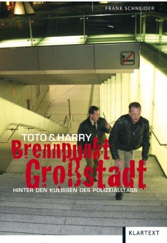 Frank Schneider - Toto und Harry: Brennpunkt Großstadt. Hinter den Kulissen des Polizeialltags - Preis vom 11.10.2026 03:10:56 h