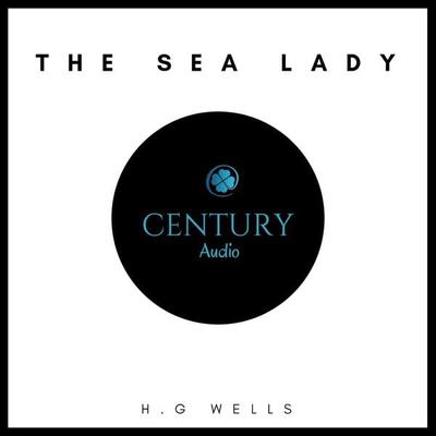 The Sea Lady - H. G. Wells, Audio, 9782291053514