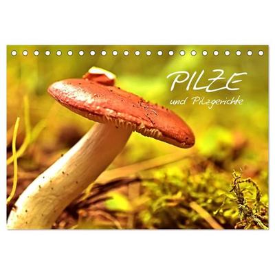 Pilze und Pilzgerichte (Tischkalender 2027 DIN A5 quer), CALVENDO Monatskalender