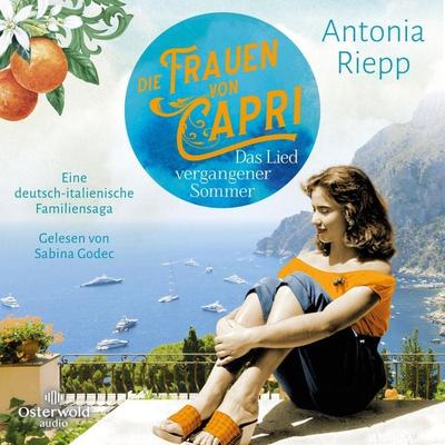 Die Frauen von Capri – Das Lied vergangener Sommer (Die Capri-Reihe 2) - Antonia Riepp, Audio, 9783844933406