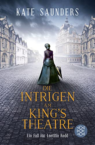 Kate Saunders - Die Intrigen am King’s Theatre: Ein Fall für Laetitia Rodd (Laetitias viktorianische Ermittlungen, Band 3) - Preis vom 09.10.2026 07:28:09 h