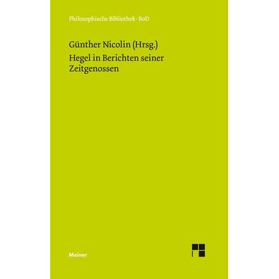 Hegel in Berichten seiner Zeitgenossen, Gebundene Ausgabe von , Meiner, F, 978-3-7873-0239-0