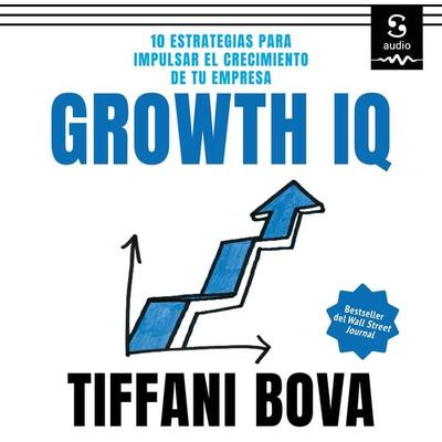 Growth IQ - Tiffani Bova, Audio, 9781094422602