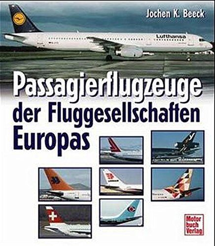 Beeck, Jochen K. - Passagierflugzeuge der Fluggesellschaften Europas - Preis vom 09.10.2026 07:28:09 h