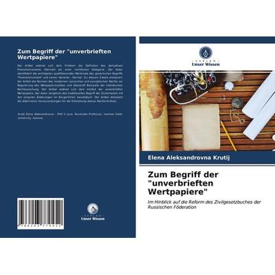 Zum Begriff der 'unverbrieften Wertpapiere'; Taschenbuch von Elena Aleksandrovna Krutij, Verlag Unser Wissen, 978-620-3-77045-2