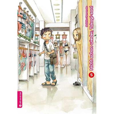 Nicht schon wieder, Takagi-san 05, Taschenbuch von Soichiro Yamamoto, Altraverse GmbH, 978-3-96358-163-2