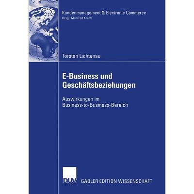 E-Business und Geschäftsbeziehungen, Taschenbuch von Torsten Lichtenau, Deutscher Universitätsverlag, 978-3-8350-0030-8