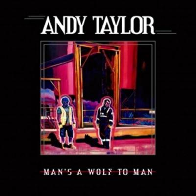 Man's A Wolf To Man - Andy Taylor, CD