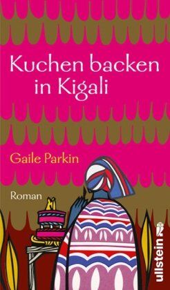 Gaile Parkin - Kuchen backen in Kigali - Preis vom 06.10.2026 07:26:00 h