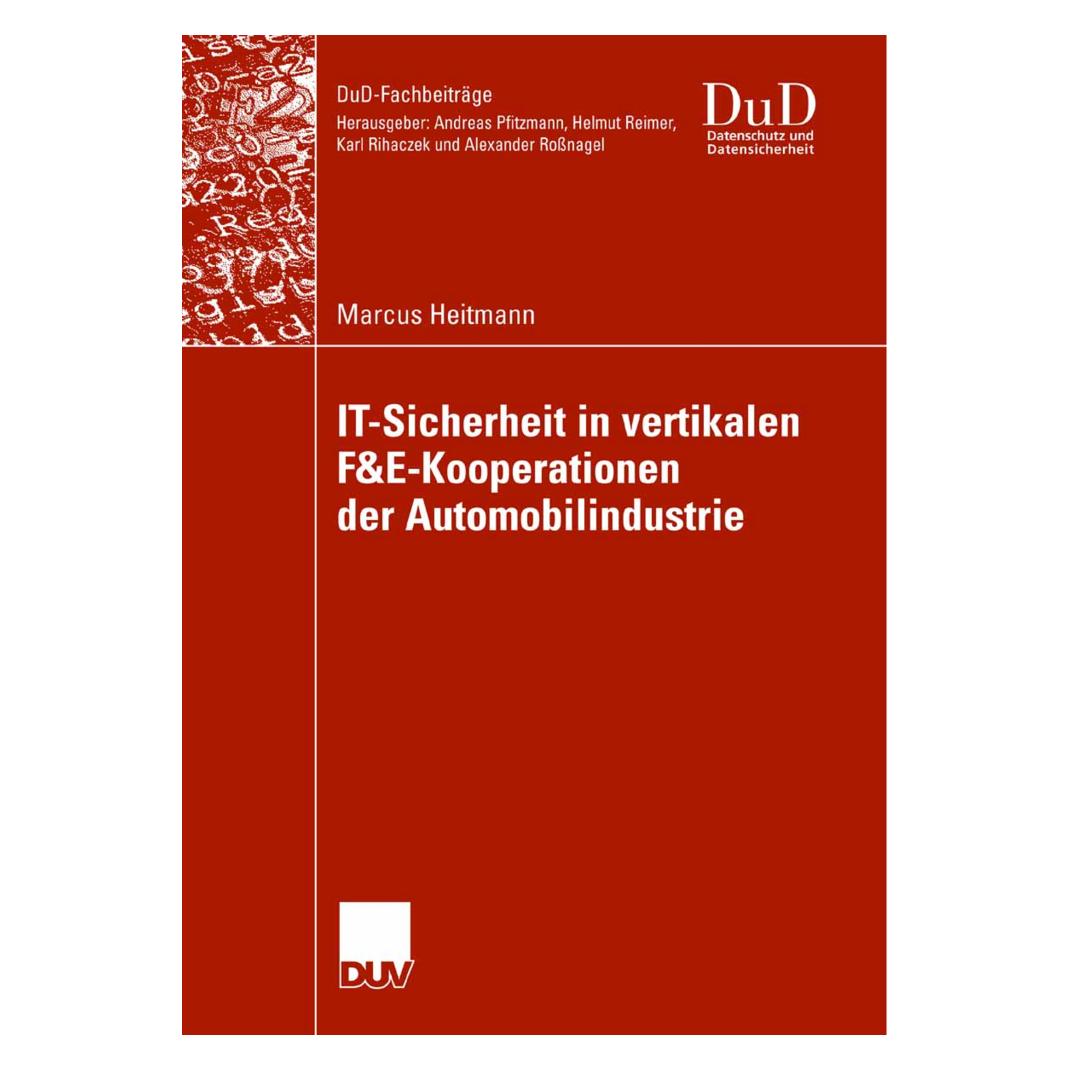 Vieweg+Teubner IT-Sicherheit in vertikalen F&E-Kooperationen der Automobilindustrie (Deutsch, Softcover, Marcus Heitmann) (55188823)