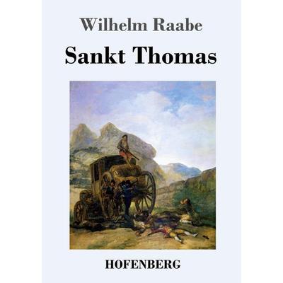 Sankt Thomas, Taschenbuch von Wilhelm Raabe, Hofenberg, 978-3-8430-4341-0