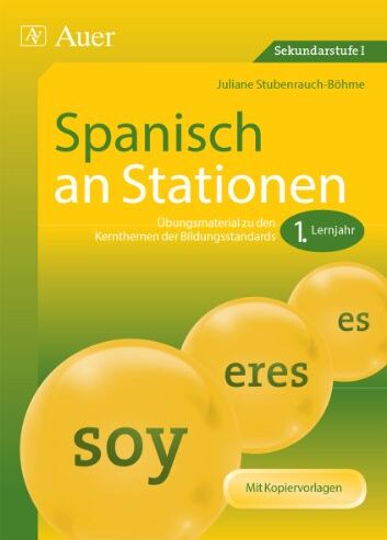 Juliane Stubenrauch-Böhme - Spanisch an Stationen 1. Lernjahr: Übungsmaterial zu den Kernthemen der Bildungsstandards 1. Lernjahr (5. bis 10. Klasse) - Preis vom 11.10.2026 15:43:13 h