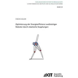 Optimierung der Energieeffizienz zweibeiniger Roboter durch elastische Kopplungen, Fachbücher von Fabian Bauer