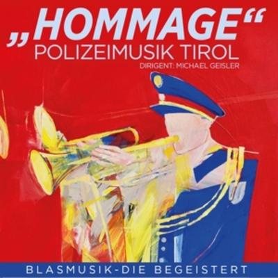 Hommage-Blasmusik die begeistert - Polizeimusik Tirol, CD