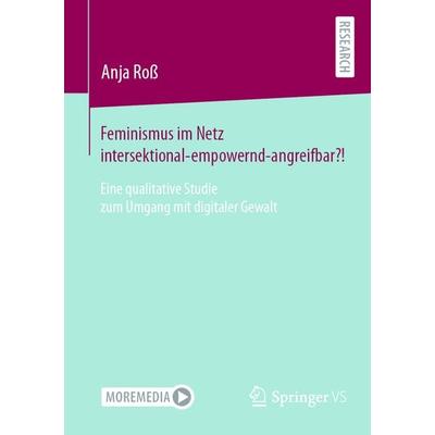 Feminismus im Netz intersektional-empowernd-angreifbar?!, Taschenbuch von Anja Ross, Springer Fachmedien Wiesbaden GmbH, 978-3-658-44613-0