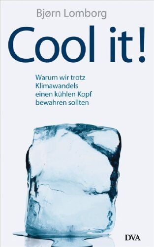 Bjorn Lomborg - Cool it!: Warum wir trotz Klimawandels einen kühlen Kopf bewahren sollten - Preis vom 30.09.2026 09:01:18 h