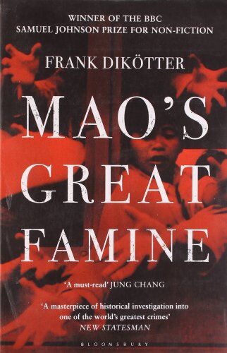 Frank Dikötter - Mao's Great Famine: The History of China's Most Devastating Catastrophe, 1958-62 (Peoples Trilogy 1) - Preis vom 14.10.2026 23:07:16 h
