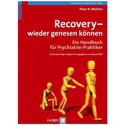 Recovery - wieder genesen können, Fachbücher von Stephan Wolff, Heide Börger, Peter N Watkins