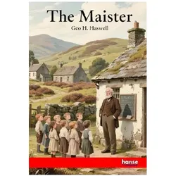 The Maister, Belletristik von Geo H. Haswell