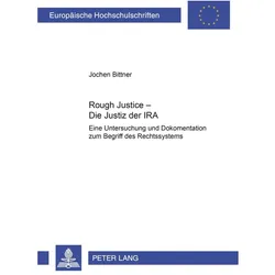'Rough Justice' - Die Justiz der IRA, Fachbücher von Jochen Bittner