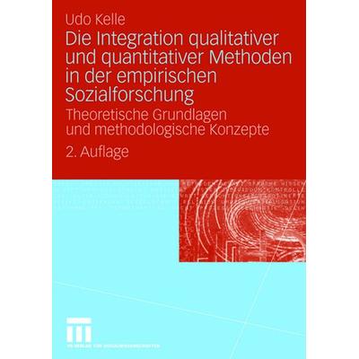 Die Integration qualitativer und quantitativer Methoden in der empirischen Sozialforschung, Taschenbuch von Udo Kelle, VS Verlag für